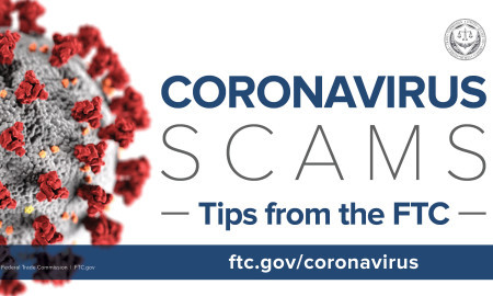 Federal Trade Commission: Tips to Avoid Coronavirus Scams